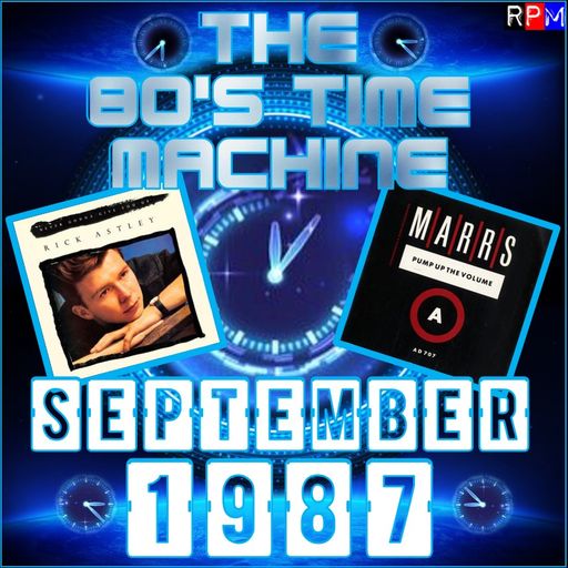 THE 80'S TIME MACHINE - SEPTEMBER 1987