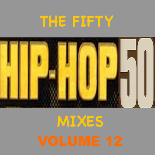 The Fifty #HipHop50 Mixes (1973-2023) - Vol 12