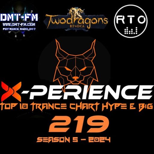 X-PERIENCE TOP 10 TRANCE CHART 219 HYPE & BIG Radio TwoDragons 21.11.2024