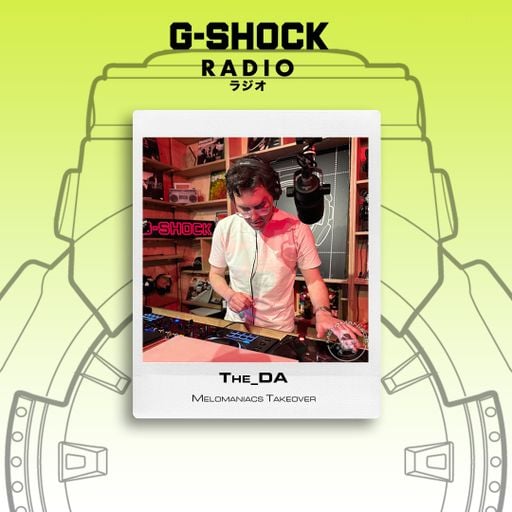 G-SHOCK Radio - Melomaniacs Takeover - The_DA - 31/ 05