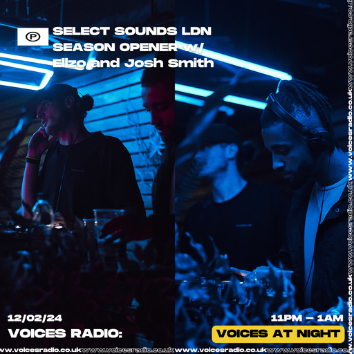 SELECT SOUNDS LDN w/  Ellzo And Josh Smith - 12/02/24 - Voices Radio