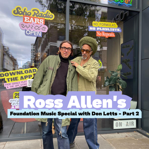 Ross Allen's Foundation Music Special with Don Letts - Part 2 (12/11/2025)
