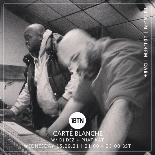 Carte Blanche with Dj Dez Andres & Phat Kat - 15.09.2021