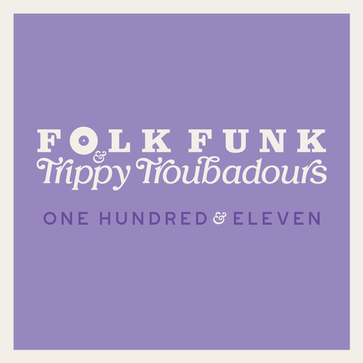 Folk Funk & Trippy Troubadours 111