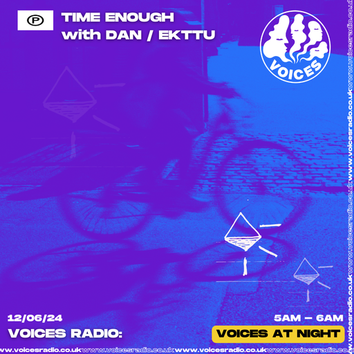 Time Enough w/ Ekttu - 12/06/24 - Voices Radio