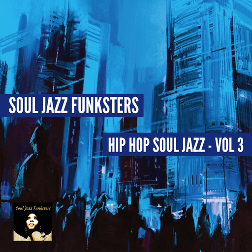 Soul Jazz Funksters - Hip Hop Soul Jazz Vol 3