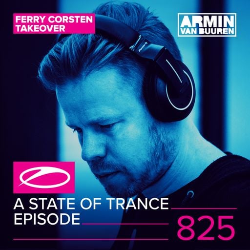 A State Of Trance Episode 825 – Armin van Buuren