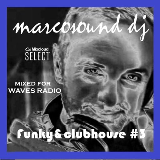 Funky & Clubhouse # by MarcoSound dj for WAVES Radio