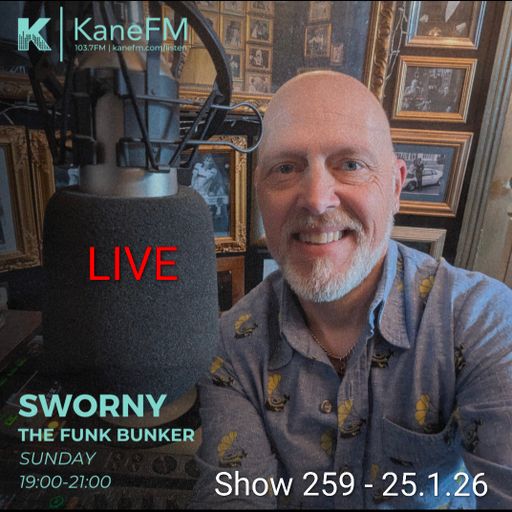 Live in the Funk Bunker with Sworny- Show 259 - 25.1.26