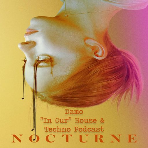 Nocturne - "Im Our" House & Techno Podcast