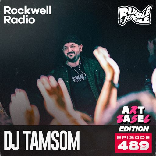 ROCKWELL RADIO - DJ TAMSOM - ART BASEL 2025 (EP. 489)