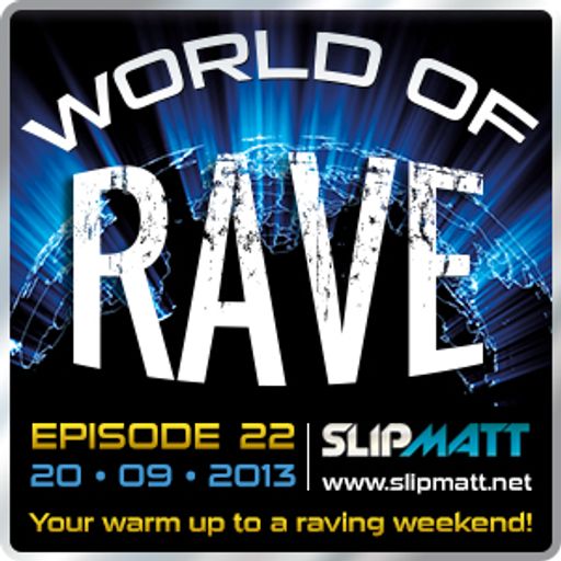 Slipmatt - World Of Rave #22