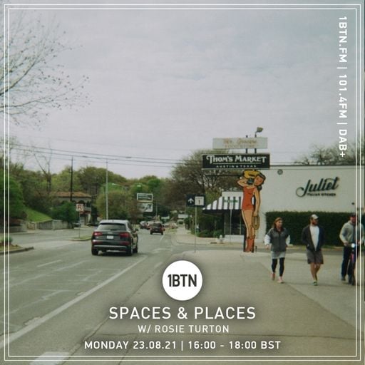 Spaces & Places wth Rosie Turton - 23.08.2021