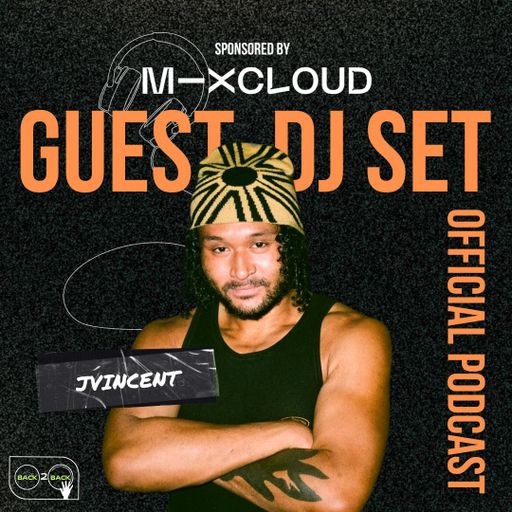 Back2Back Battle Podcast - [Guest DJ Set] with JVINCENT