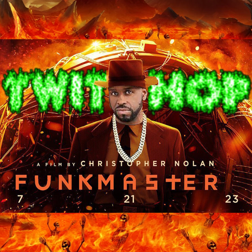Twithop #17 Funkmaster Flex Hell