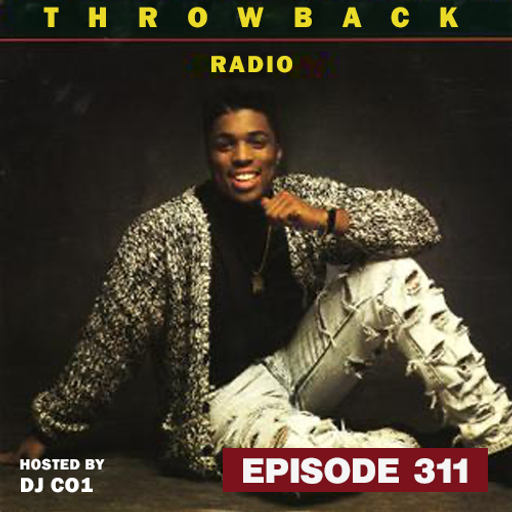 Throwback Radio #311 - DJ CO1 (New Jack and Uptempo R&B)