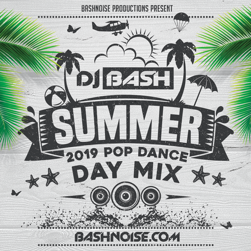 Summer 2019 Pop Dance Day Mix