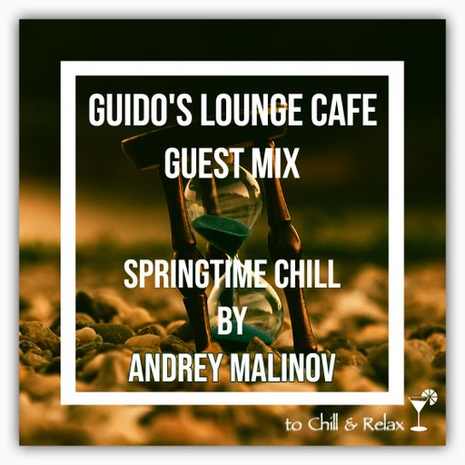 Guido's Lounge Cafe Guestmix (Springtime Chill) by Andrey Malinov