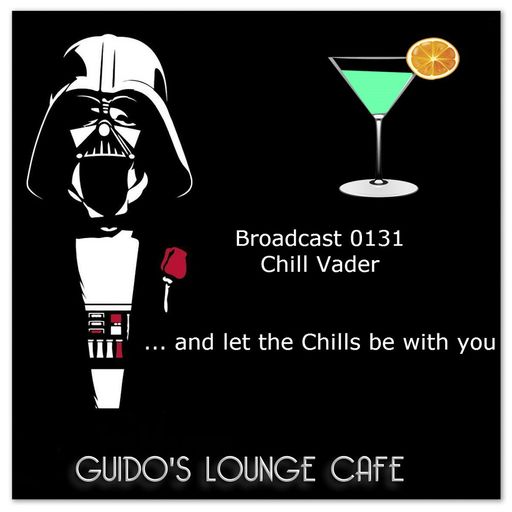 Guido's Lounge Cafe Broadcast 0131 Chill Vader (20140905)
