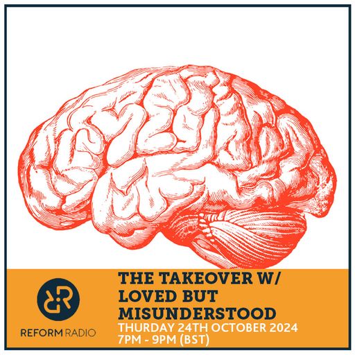The Takeover w/ Loved But Misunderstood 24th October 2024