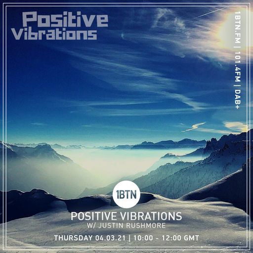 Positive Vibrations with Justin Rushmore - 04.03.2021