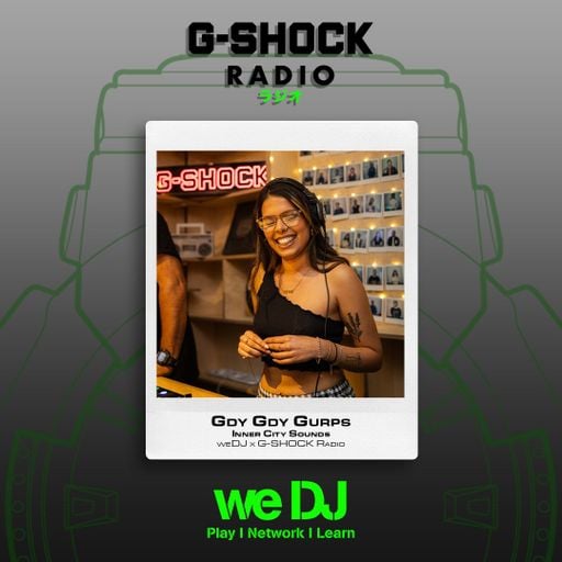 G-SHOCK Radio - WeDj - Live & Direct - Inner City Sounds with Gdy Gdy Gurps - 08/11