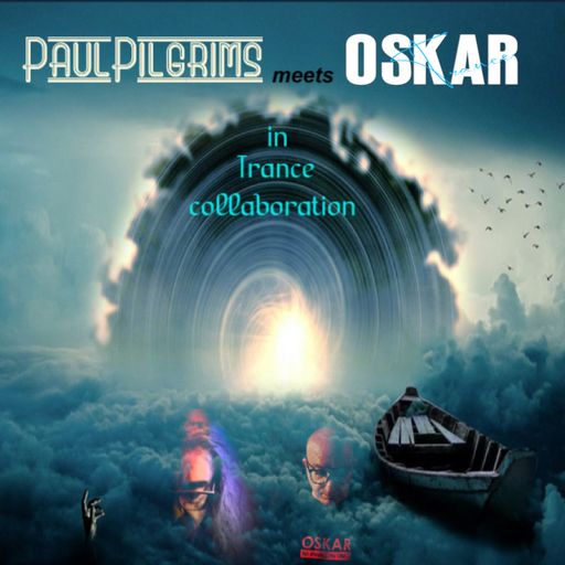 PAUL PILGRIMS & OSKAR IN TRANCE COLLABORATION