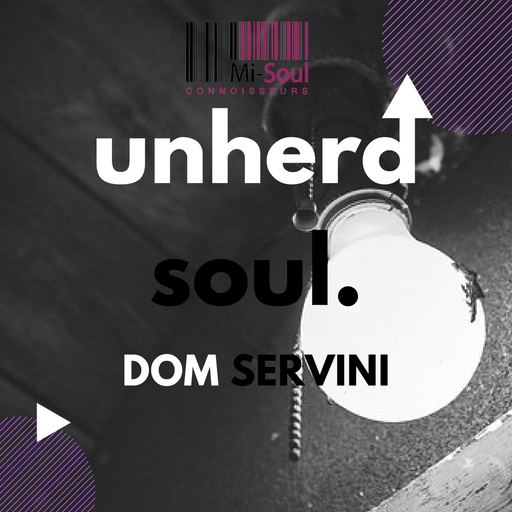 Unherd Soul w/ Dom Servini - 02.12.17