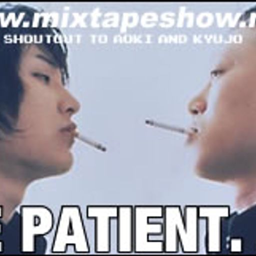 MIXTAPE 128 - BE PATIENT (refix)