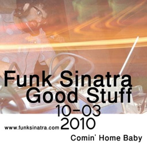 Funk Sinatra - Good Stuff 10-03-10