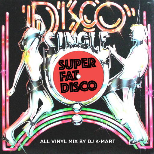 Super Fat Disco Mix - all vinyl