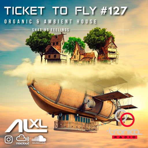 TICKET TO FLY #127 JUN 2025 (Organic House) - Exclusive Session for RadioTronica (AR)