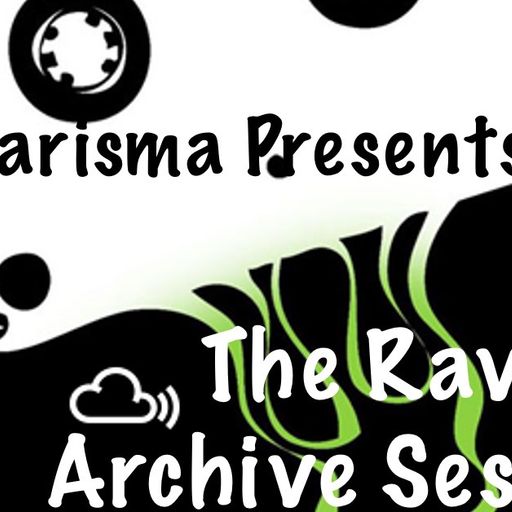 Karisma Presents... Rave Archive Sessions Edits & Reworx  pt1  1/5/2024