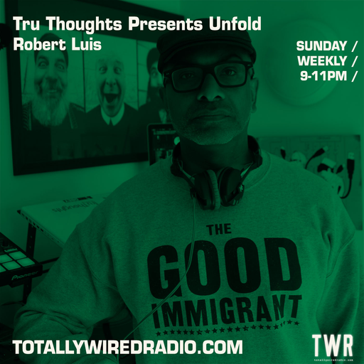 Tru Thoughts Presents Unfold - Robert Luis ~ 08.10.23