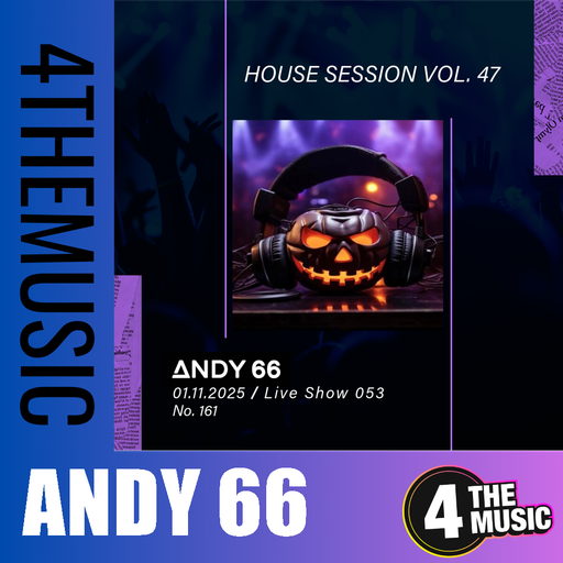 Andy 66 on 4TheMusic - Show 053.2 - Hallowed House Part 2 - House Session Vol. 47