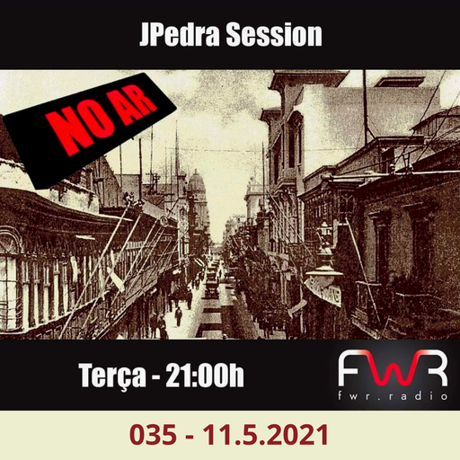 JPedra Session 036 - 11.5.2021
