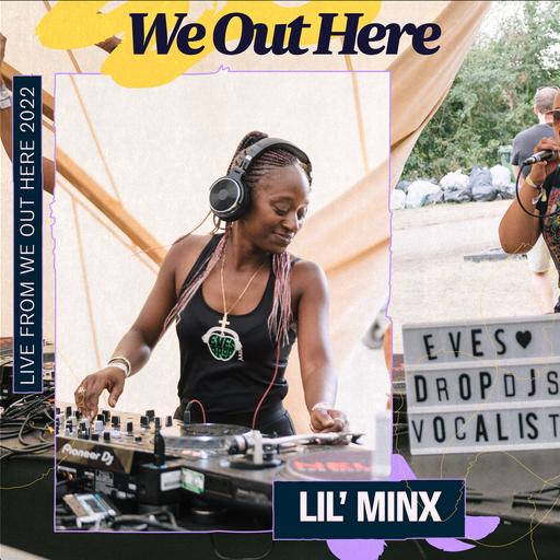 Lil' Minx - Eves' Drop Collective - We Out Here 2022