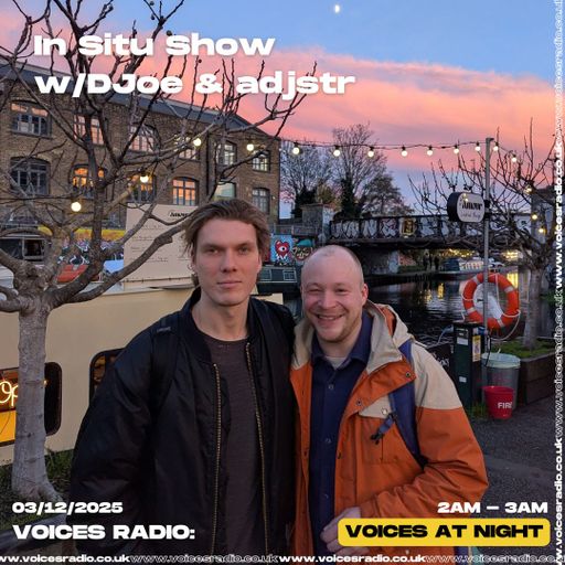 In Situ Show wDJoe & Adjstr Dec 03/12/25 [Voices Radio]