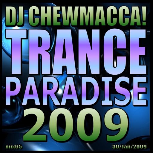 DJ Chewmacca! - mix65 - Trance Paradise 2009