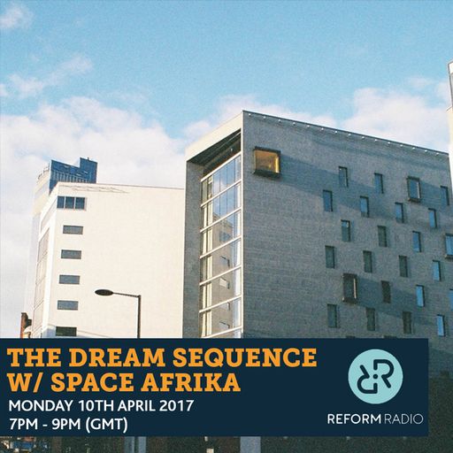 The Dream Sequence w/ Space Afrika 10th April 2017