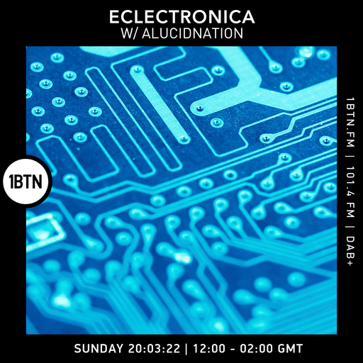 Eclectronica with Alucidnation - 20.03.2022