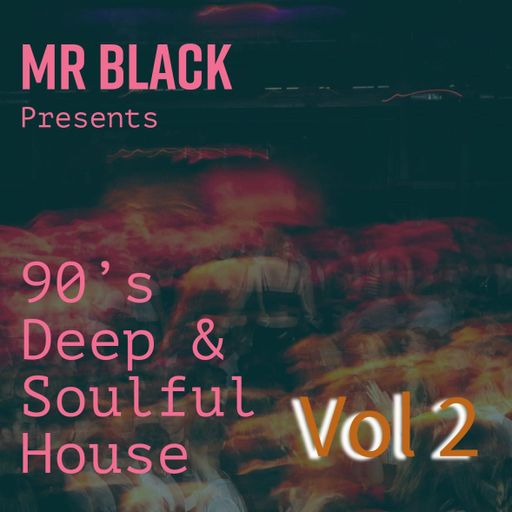 Mr Black Presents 90s Deep & Soulful House Vol 2