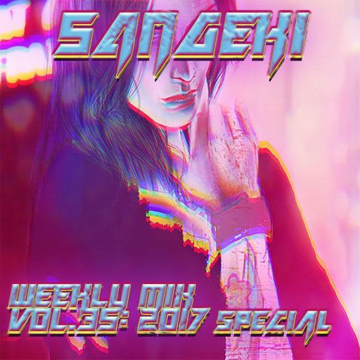 WEEKLY MIX VOL. 35: 2017 SPECIAL