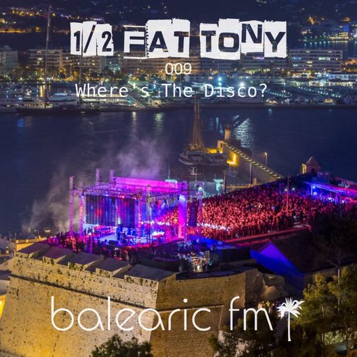 Where's The Disco? (Half-Fat Tony, 009)