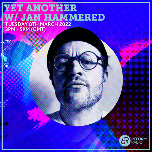 Yet Another w/ Jan Hammered 8th March 2022