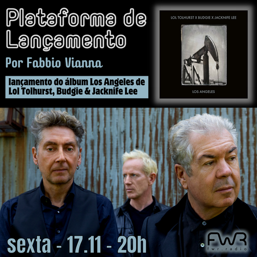 Plataforma de Lançamento - Lol Tolhurst, Budgie & Jacknife Lee - Los Angeles - 17.11.2023