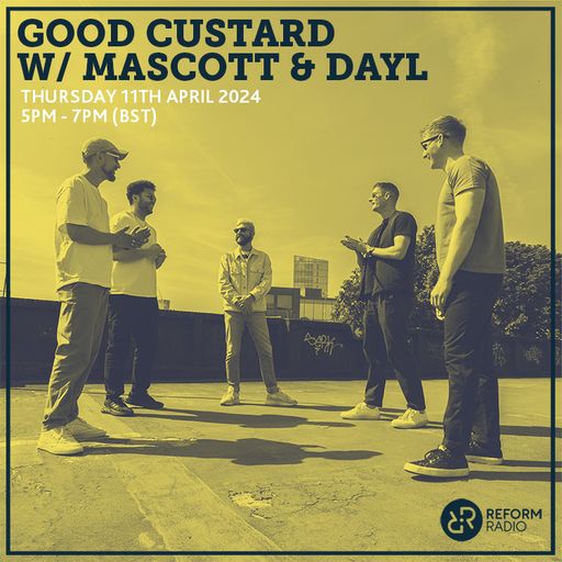 Good Custard w/ Mascott & DAYL 11th April 2024