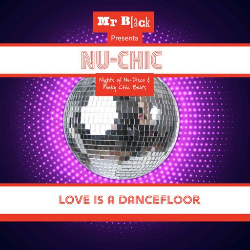 Mr Black - Nu-Chic (Love Is A Dancefloor)