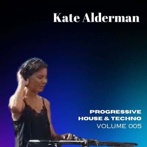 Progressive House and Techno, vol.5 (Kate Alderman, 005)
