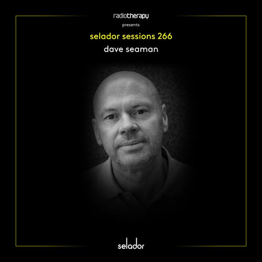 Selador Session 266 | Dave Seaman's Radio Therapy